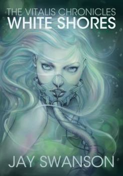 White Shores - Book #1 of the Vitalis Chronicles