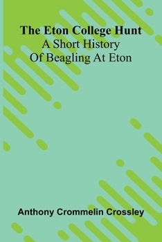 The Eton College Hunt: A Short History Of Beagling At Eton