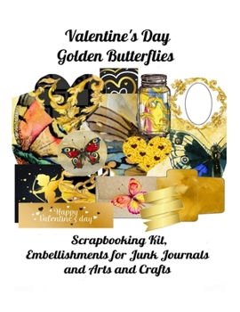 Valentine's Day Golden Butterflies: Scrapbooking Kit, Embellishments for Junk Journals and Arts and Crafts
