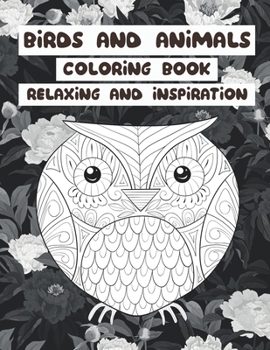 Paperback Birds and Animals - Coloring Book - Relaxing and Inspiration Book