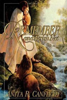 Hardcover Remember and Perish Not Book