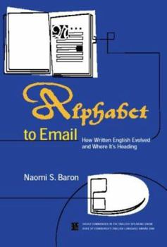 Paperback Alphabet to Email: How Written English Evolved and Where It's Heading Book