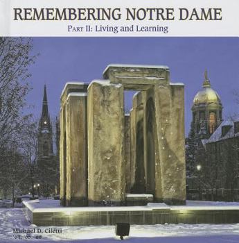 Hardcover Remembering Notre Dame: Part II: Living and Learning Book