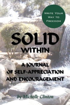 Paperback Solid Within: A Journal of Self-Appreciation and Encouragement Book