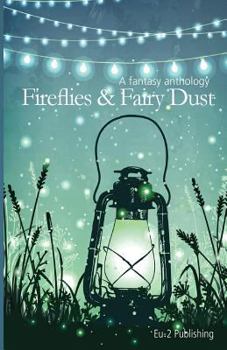 Paperback Fireflies & Fairy Dust: A Fantasy Anthology Book