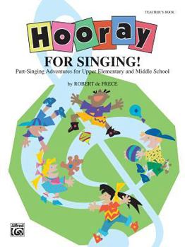 Paperback Hooray for Singing! (Part-Singing Adventures for Upper Elementary and Middle School): Teacher's Book