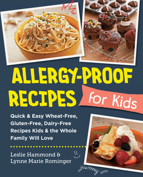 Paperback Allergy-Proof Recipes for Kids: Quick and Easy Wheat-Free, Gluten-Free, Dairy-Free Recipes Kids and the Whole Family Will Love Book
