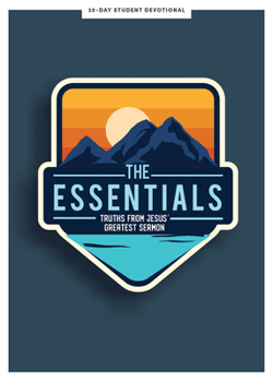 Paperback The Essentials - Teen Devotional: Truths from Jesus's Greatest Sermon Volume 5 Book