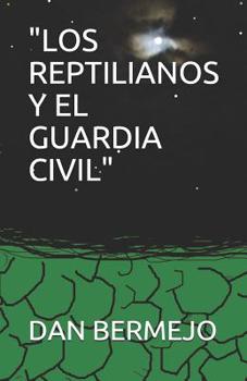 Paperback "Los Reptilianos Y El Guardia Civil" [Spanish] Book