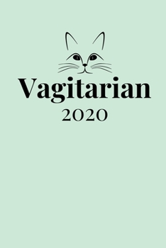 Paperback Vagitarian 2020: Funny Lesbians Diary And Goal Planner- Week To View Appointment Book And Scheduler- 6x9 inches (approximate A5 size) Book