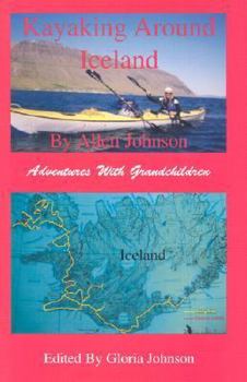 Hardcover Kayaking Around Iceland: Adventures with Grandchildren Book