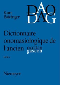 Perfect Paperback Dictionnaire onomasiologique de l'ancien occitan et de l'ancien gascon (DAO/DAG): Index (Nos 1-1185) [French] Book