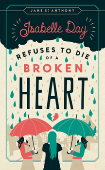 Paperback Isabelle Day Refuses to Die of a Broken Heart Book