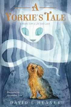 Paperback A Yorkie's Tale: Lessons from a Life Well-Lived Book