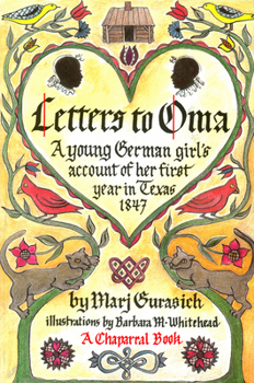 Letters to Oma: A Young German Girl's Account of Her First Year in Texas, 1847 (A Chaparral Book) - Book  of the Chaparral Books