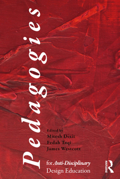 Hardcover Pedagogies for Anti-Disciplinary Design Education Book