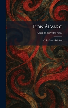 Hardcover Don Ã lvaro: O, La Fuerza Del Sino [Spanish] Book