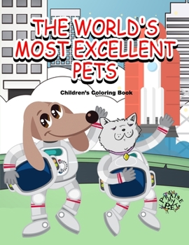 Paperback The World's Most Excellent Pets: Children's Coloring Book