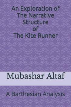 Paperback An Exploration of The Narrative Structure of The Kite Runner: A Barthesian Analysis Book