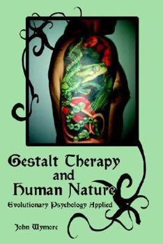 Paperback Gestalt Therapy and Human Nature: Evolutionary Psychology Applied Book