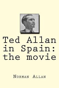 Paperback Ted Allan in Spain: the movie Book