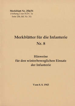 Paperback Merkblatt Nr. 25b/31 Hinweise für den winterbeweglichen Einsatz der Infanterie: Vom 8.8.1943 - Neuauflage 2021 [German] Book