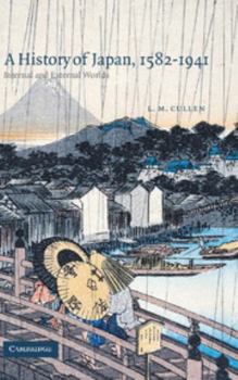 Hardcover A History of Japan, 1582 1941: Internal and External Worlds Book