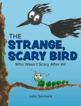 Paperback The Strange, Scary Bird: Who Wasn't Scary After All Book