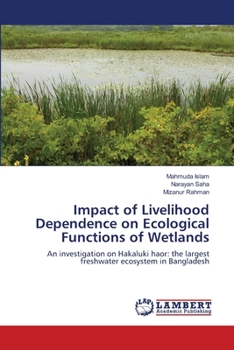Paperback Impact of Livelihood Dependence on Ecological Functions of Wetlands Book