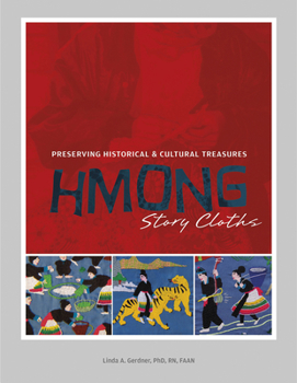 Hardcover Hmong Story Cloths: Preserving Historical & Cultural Treasures Book