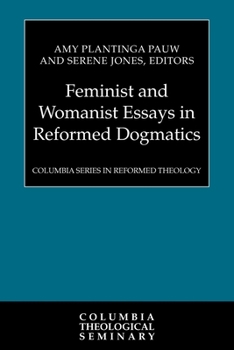 Paperback Feminist and Womanist Essays in Reformed Dogmatics Book