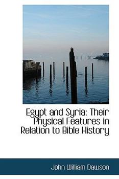 Paperback Egypt and Syria: Their Physical Features in Relation to Bible History Book