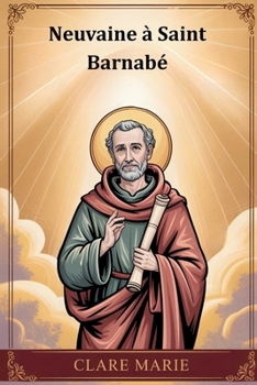 Neuvaine à Saint Barnabé (French Edition)