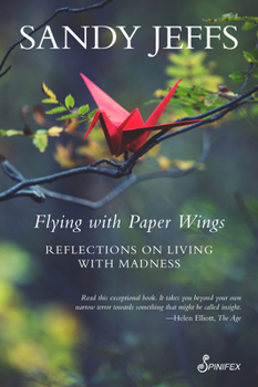 Paperback Flying with Paper Wings: Reflections on Living with Madness Book
