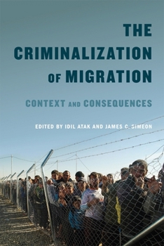 Paperback The Criminalization of Migration: Context and Consequences Book