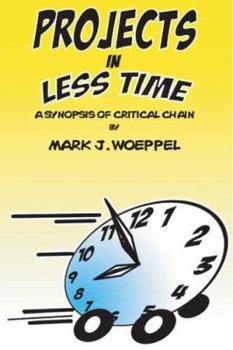 Paperback Projects in Less Time: : A Synopsis of Critical Chain Book