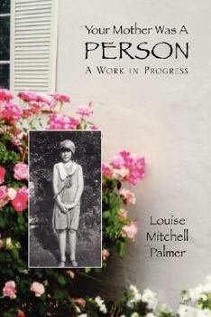 Paperback Your Mother Was a Person: A Work in Progress Book