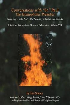 Paperback Conversations with "St." Paul The Homophobic Preacher: Being Gay is not a "sin"--Our Sexuality is Part of Our Divinity Book