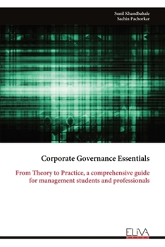 Paperback Corporate Governance Essentials: From Theory to Practice, a comprehensive guide for management students and professionals Book