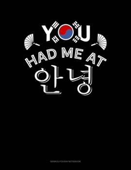 Paperback You Had Me At Annyeong: Genkouyoushi Notebook Book