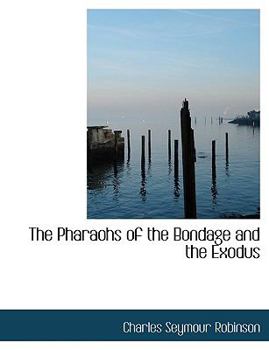 The Pharaohs of the Bondage and the Exodus