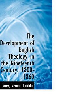 Paperback The Development of English Theology in the Nineteenth Century, 1800-1860 Book