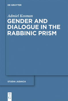 Hardcover Gender and Dialogue in the Rabbinic Prism Book