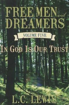 In God Is Our Trust - Book #5 of the Free Men and Dreamers