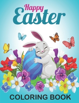 Paperback Happy Easter Coloring Book: Easy Easter Coloring & Activity Book for Kids, Easter Activity Book for Kids Ages 4-8, 5-12 (Easter Books for Kids) Book