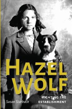 Hardcover Hazel Wolf: Fighting the Establishment Book