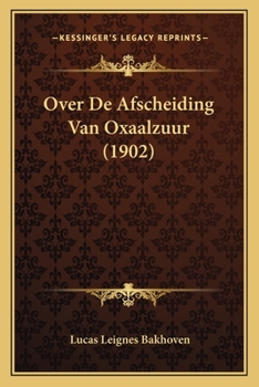 Paperback Over De Afscheiding Van Oxaalzuur (1902) [Dutch] Book