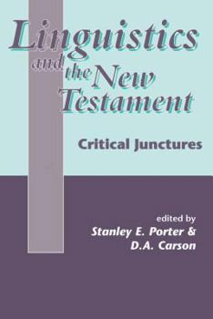 Linguistics and the New Testament: Critical Junctures (Jsnt Supplement Series, 168) - Book #168 of the Journal for the Study of the New Testament Supplement Series