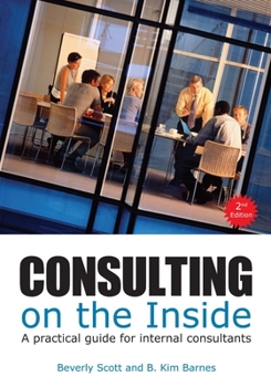 Paperback Consulting on the Inside, 2nd Ed.: A Practical Guide for Internal Consultants Book