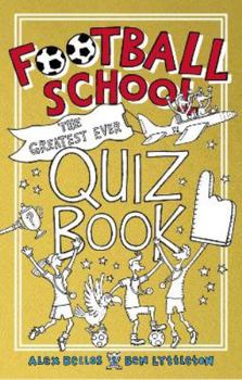 Paperback Football School: The Greatest Ever Quiz Book